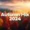 Autumn Cozy Mix 🍁 Chill Fall Music to Calm Down