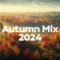 Autumn Cozy Mix 🍁 Chill Fall Music to Calm Down