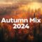 Autumn Cozy Mix 🍁 Chill Fall Music to Calm Down