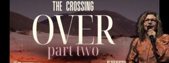 The Crossing Over Part Two | Ps Deborah Peacock |