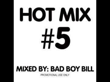 DJ Mix – Bad Boy Bill / Hot Mix #5