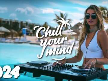 Chill Music Mix 2024 ☀️ Deep House & Tropical House