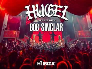 HUGEL – Live @ HÏ IBIZA – B2B BOB SINCLAR