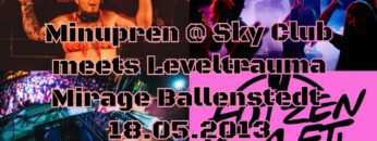Minupren @ Sky Club meets Leveltrauma _ Mirage Ballenstedt 18.05.2013