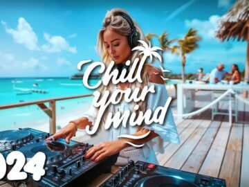 Chill Music Mix 2024 ☀️ Deep House & Tropical House