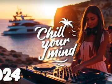 Chill Music Mix 2024 ☀️ Deep House & Tropical House