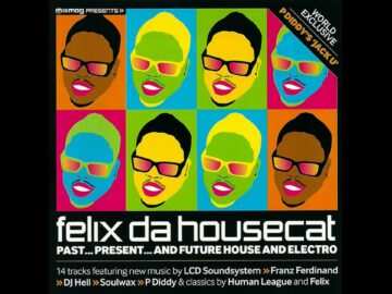 Felix Da Housecat – Past…Present…And Future House And Electro (Mixmag