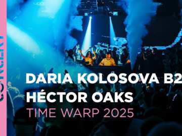 Daria Kolosova b2b Héctor Oaks – Time Warp 2025 –