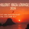 Chillout Ibiza Lounge 2024 🍓 Calm & Relaxing Background Music