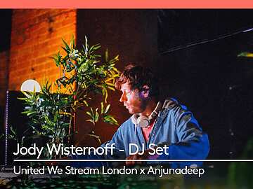 Jody Wisternoff DJ Set – Live for United We Stream