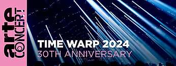 Time Warp 30 Years Anniversary 2024 – ARTE Concert