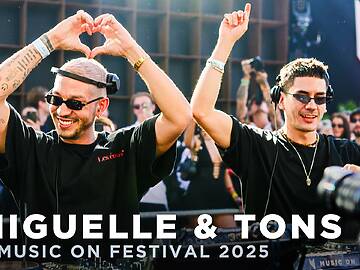 MIGUELLE & TONS at MUSIC ON FESTIVAL 2025 • AMSTERDAM